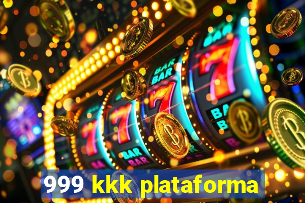 999 kkk plataforma